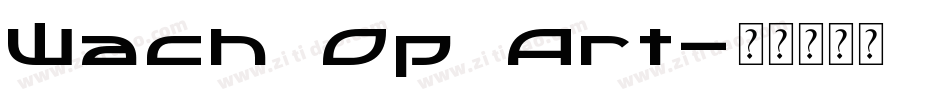 Wach Op Art字体转换